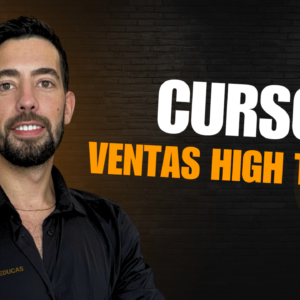 Ventas High Ticket: Gestiona y cierra ventas de alto valor
